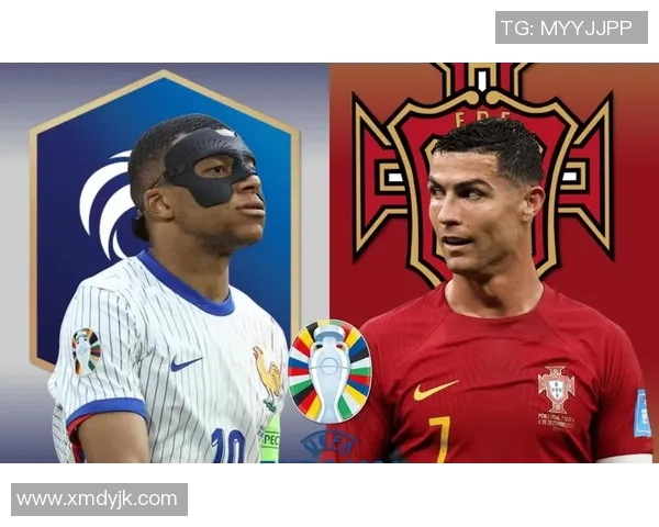 法国与葡萄牙比赛时间及相关信息详解